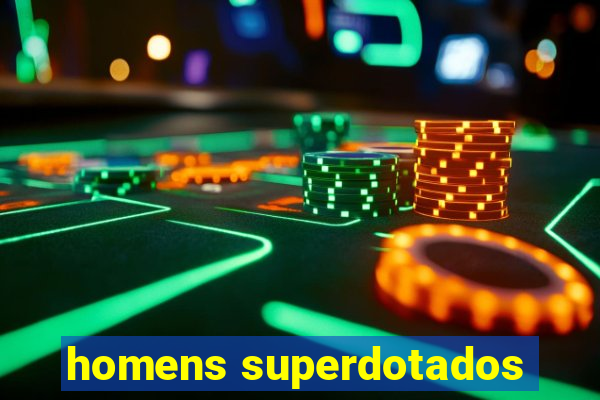 homens superdotados